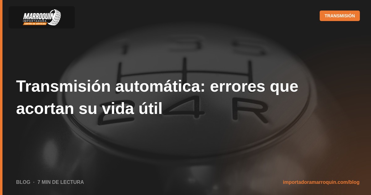 Transmisión automática: errores que acortan su vida útil