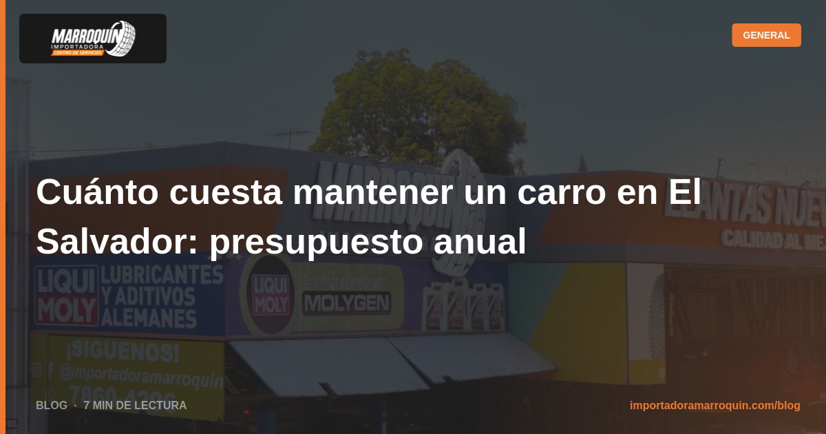 Cuánto cuesta mantener un carro en El Salvador: presupuesto anual