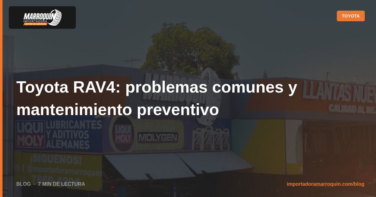 Toyota RAV4: problemas comunes y mantenimiento preventivo
