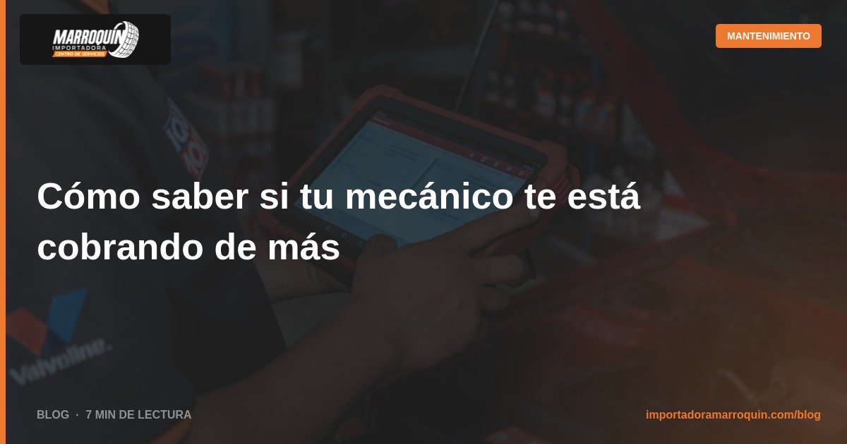 Cómo saber si tu mecánico te está cobrando de más