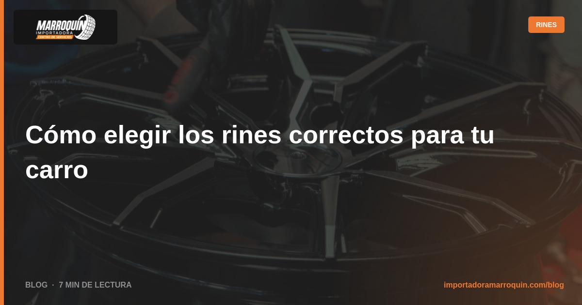 Cómo elegir los rines correctos para tu carro