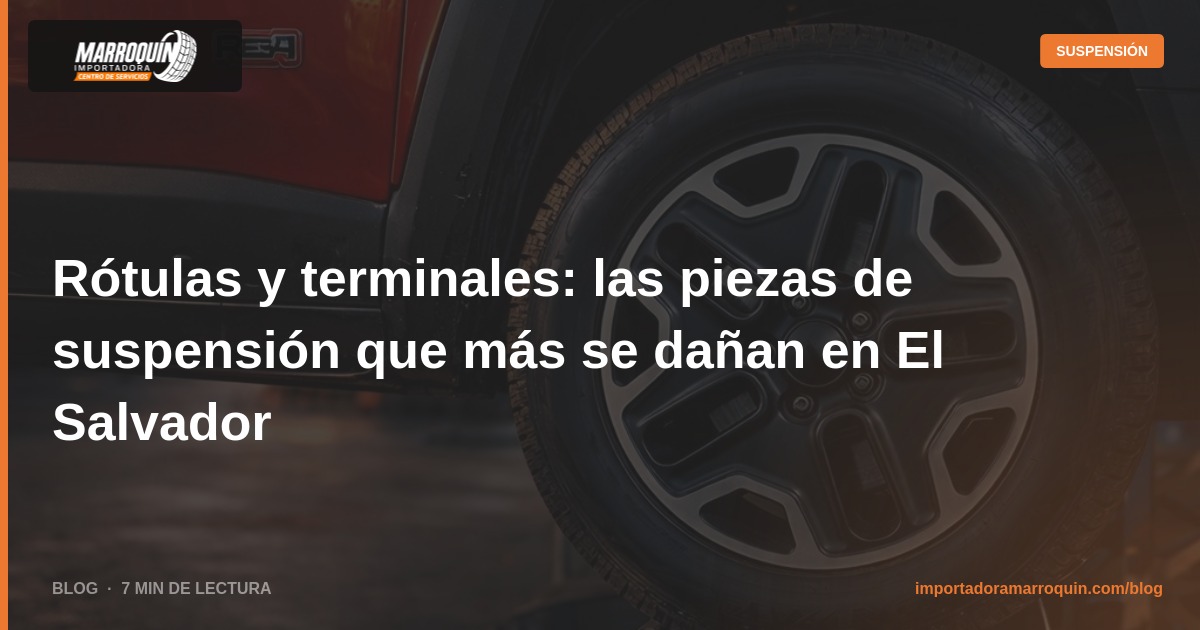 Rótulas y terminales: las piezas de suspensión que más se dañan en El Salvador